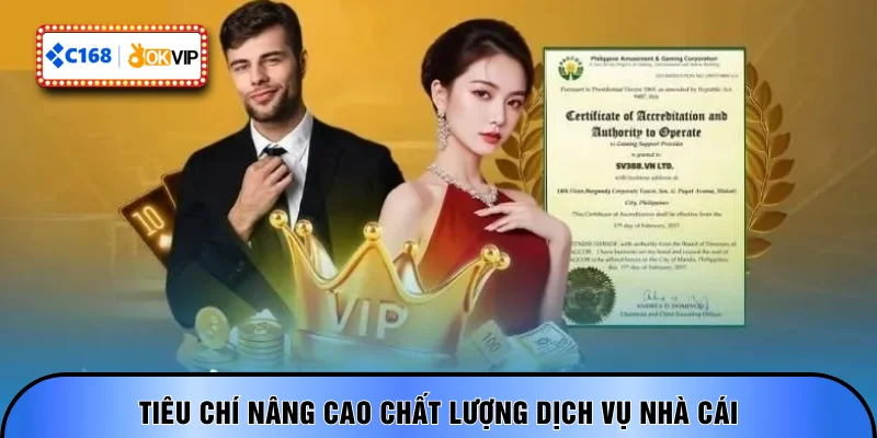 Tiêu chí nâng cao chất lượng dịch vụ nhà cái