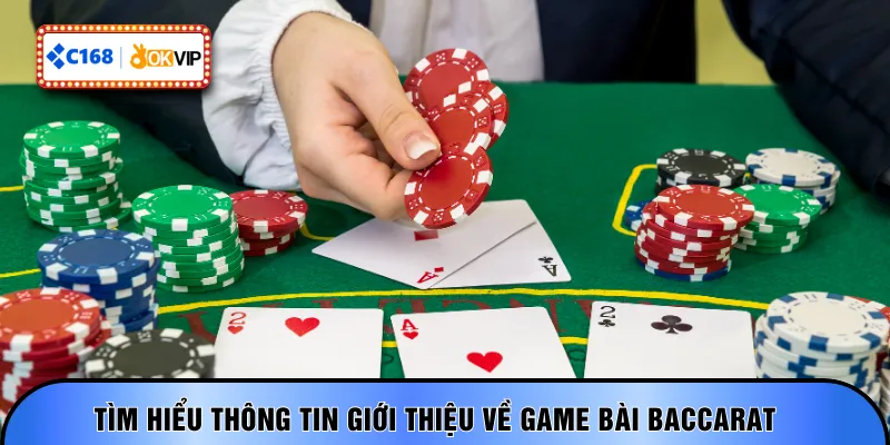 Tìm hiểu thông tin giới thiệu về game bài baccarat